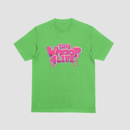 RADICAL Tiny Whoop 4 life T-Shirt